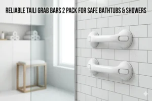 Reliable TAILI Grab Bars 2 Pack for Safe Bathtubs & Showers